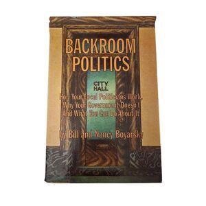Backroom politics by Bill and Nancy Boyarsky - tarcher Hawthorn books